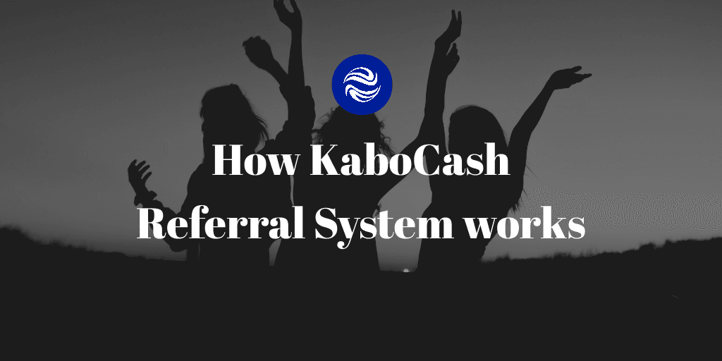 How KaboCash Referral System Works